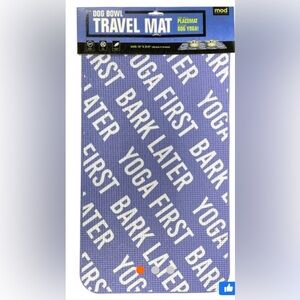 NWOT MOD 21” X 14.5” Dog Travel Feeding Mat “First Bark Yoga Later”